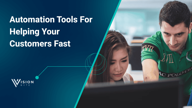 Automating Customer Service: Automation Tools for Helping Your Customers Fast