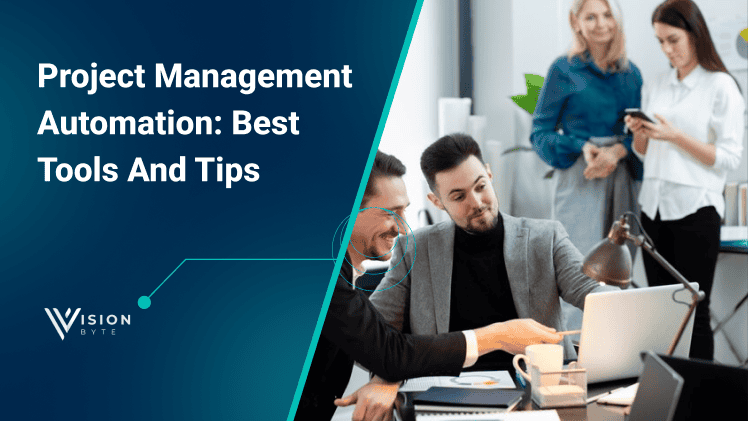 Project Management Automation: Best Tools and Tips