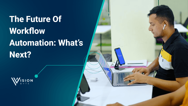 The Future of Workflow Automation: What’s Next?